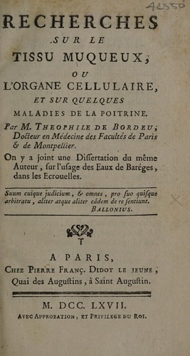 Recherches sur le tissu muqueux, ou l'organe cellulaire, et sur quelques maladies de la poitrine