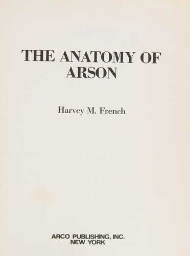 The anatomy of arson