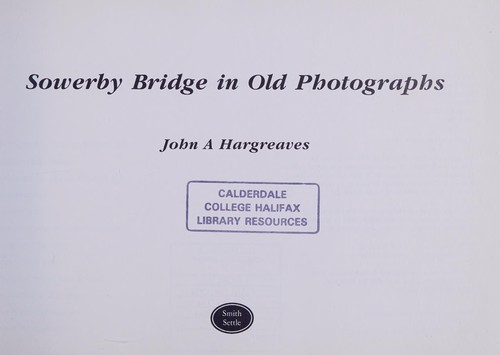 Sowerby Bridge in Old Photographs