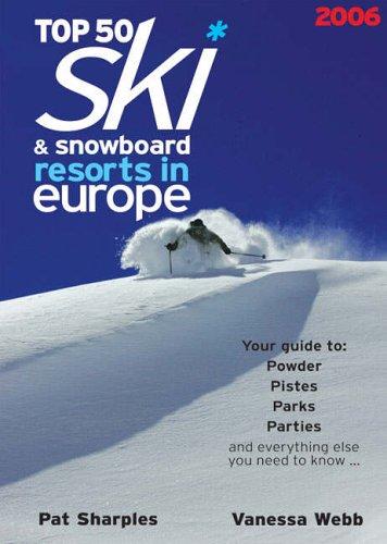 Top 50 ski & snowboard resorts in Europe 2006