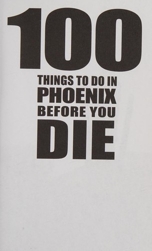100 things to do in Phoenix before you die