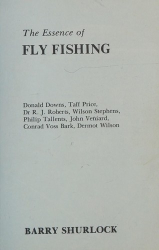 The Essence of fly fishing