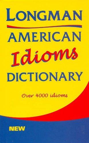 Longman American Idioms Dictionary
