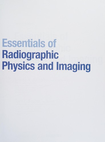 Essentials of Radiographic Physics and Imaging