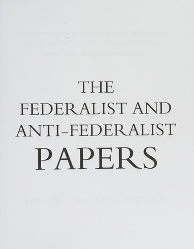 The Federalist and anti-Federalist papers