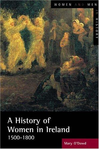 A History of Women in Ireland, 1500-1800 (Women And Men In History)