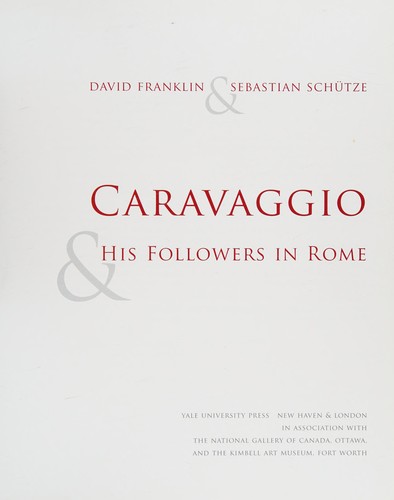 Caravaggio and his followers in Rome