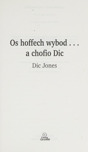 Os hoffech wybod-- a chofio Dic