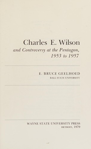 Charles E. Wilson and controversy at the Pentagon, 1953 to 1957
