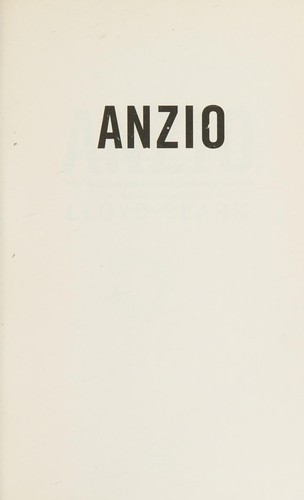 ANZIO: THE FRICTION OF WAR: ITALY AND THE BATTLE FOR ROME, 1944