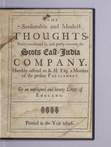 Some seasonable and modest thoughts, partly occasioned by, and partly concerning the Scots East-India Company