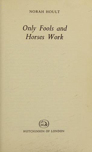 Only fools and horses work