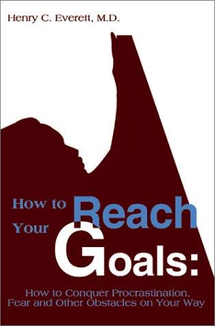 How to Reach Your Goals