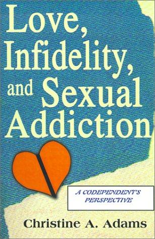 Love, Infidelity, and Sexual Addiction