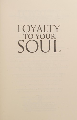 Loyalty to your soul