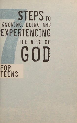 7 Steps to Knowing, Doing and Experiencing the Will of God