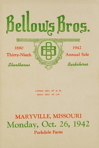Bellows Bros., shorthorns, Berkshires, 39th annual sale, 1880-1942