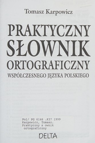 Praktyczny słownik ortograficzny współczesnego języka polskiego