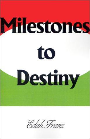 Milestones to Destiny
