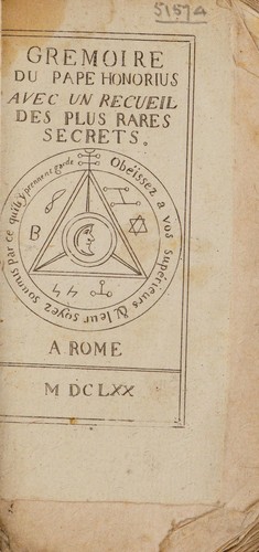 Gremoire [sic] du Pape Honorius avec un recueil des plus rares secrets. A Rome MDCLXX