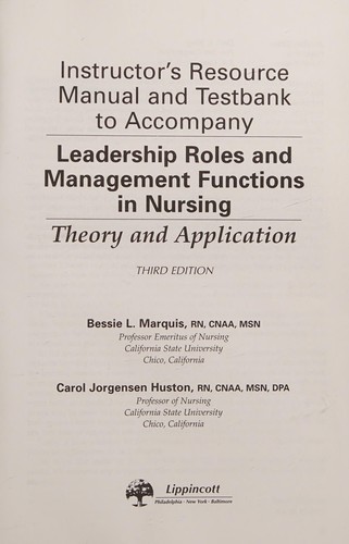 Instructor's resource manual and testbank to accompany Leadership roles and management functions in nursing