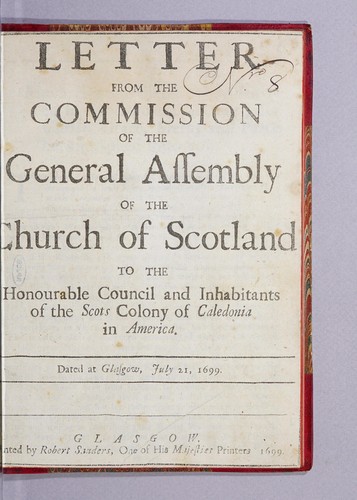Letter from the Commission of the General Assembly of the Church of Scotland to the honourable council and inhabitants of the Scots colony of Caledonia in America