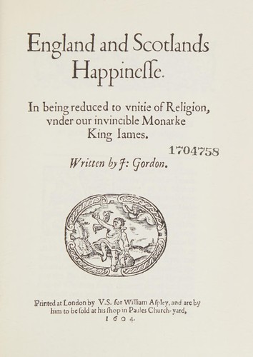 England's and Scotland's Happiness in Being Reduced to Unity of Religion (English Experience Series; No. 461)