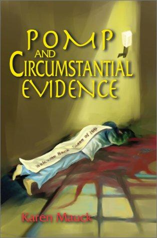 Pomp and Circumstantial Evidence