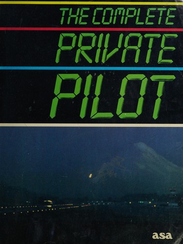 The complete private pilot