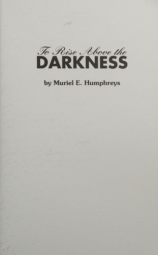 To rise above the darkness