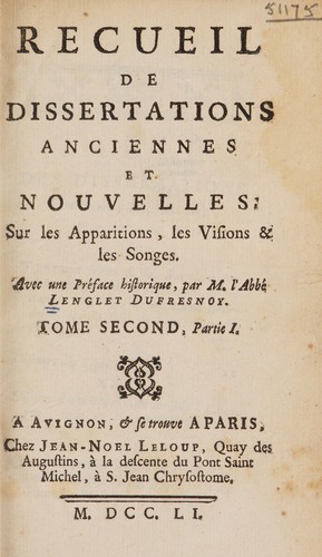 Recueil de dissertations anciennes et nouvelles, sur les apparitions, les visions, et les songes. [Ed.] Avec une préface historique