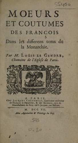 Mœurs et coutumes des François, dans les premiers tems de la monarchie ... Précédés des mœurs des anciens Germains