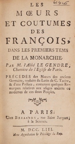 Les mœurs et coutumes des François, dans les premiers tems de la monarchie ...