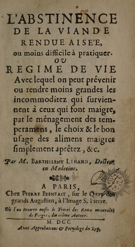 L'abstinence de la viande rendue aisée ... Ou regime de vie avec lequel on peut prévenir ... les incommoditez qui surviennent à ceux qui font maigre