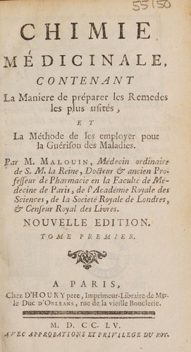Chimie médicinale contenant la maniere de préparer les remedes les plus usités, et la méthode de les employer pour la guérison des maladies