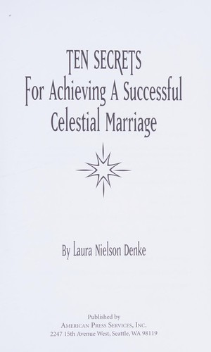 Ten secrets for achieving a successful celestial marriage