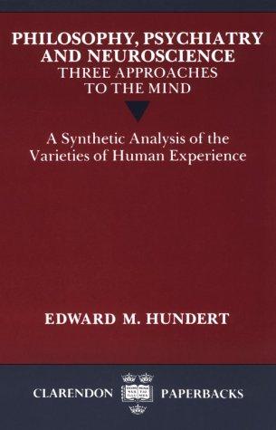 Philosophy, Psychiatry and Neuroscience--Three Approaches to the Mind