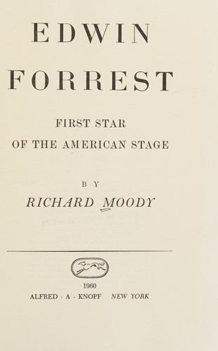 Edwin Forrest, first star of the American stage