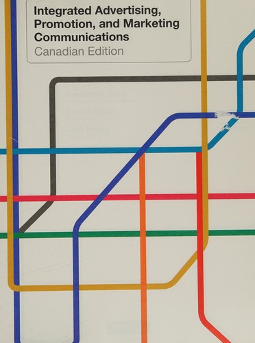 Integrated Advertising, Promotion and Marketing Communications, First Canadian Edition with Companion Website