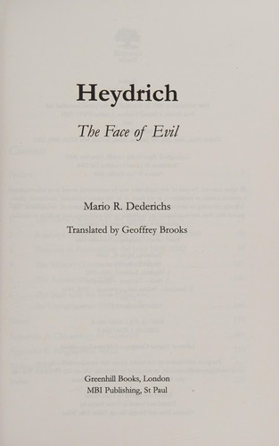 HEYDRICH: THE FACE OF EVIL; TRANS. BY GEOFFREY BROOKS