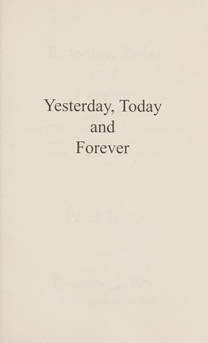 Yesterday, today, and forever