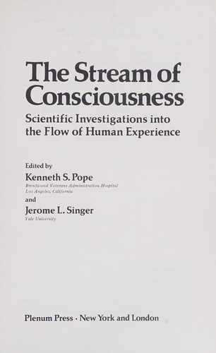 The Stream of Consciousness:Scientific Investigations into the Flow of Human Experience (Physics of Atoms and Molecules)