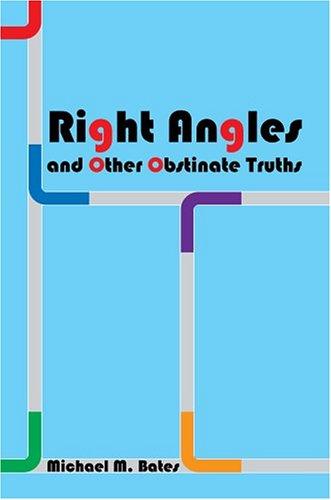 Right Angles and Other Obstinate Truths