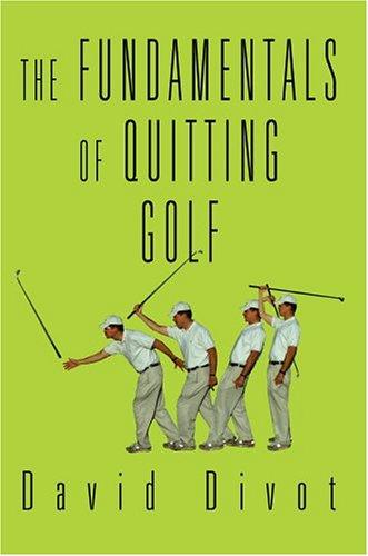 The Fundamentals of Quitting Golf
