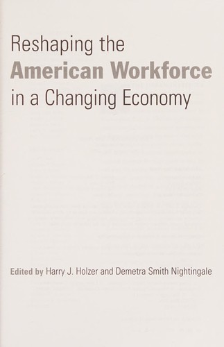Reshaping the American workforce in a changing economy