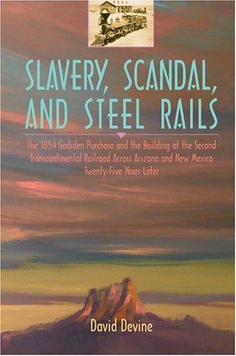 Slavery, Scandal, and Steel Rails