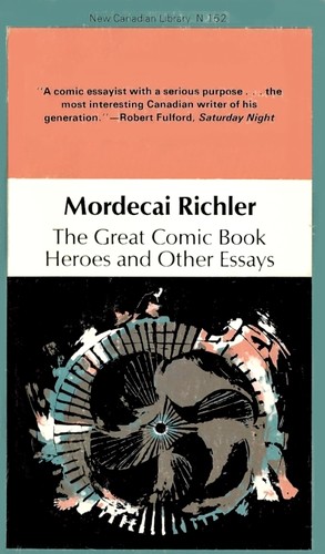 The great comic book heroes and other essays