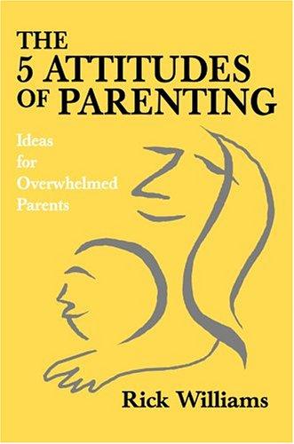 The 5 Attitudes of Parenting