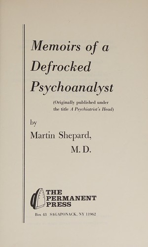 Memoirs of a Defrocked Psychoanalyst