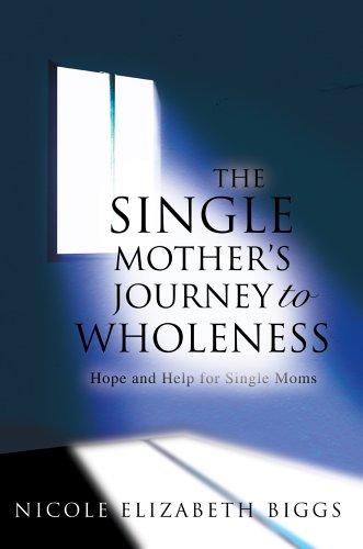 The Single Mother's Journey to Wholeness